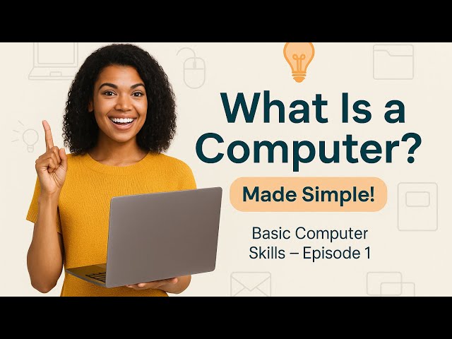 What Is a Computer and Why Do You Need One? | Basic Computer Skills Made Simple