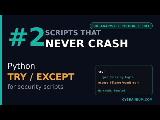 Python Scripts That Never Crash: try/except for Security Analysts