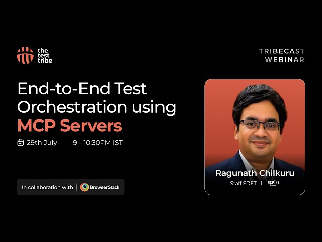 End-to-End Test Orchestration using MCP Servers | Raghunath Chilkuru