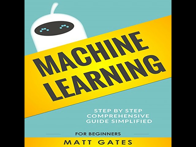 Machine Learning: For Beginners Audiobook by Matt Gates