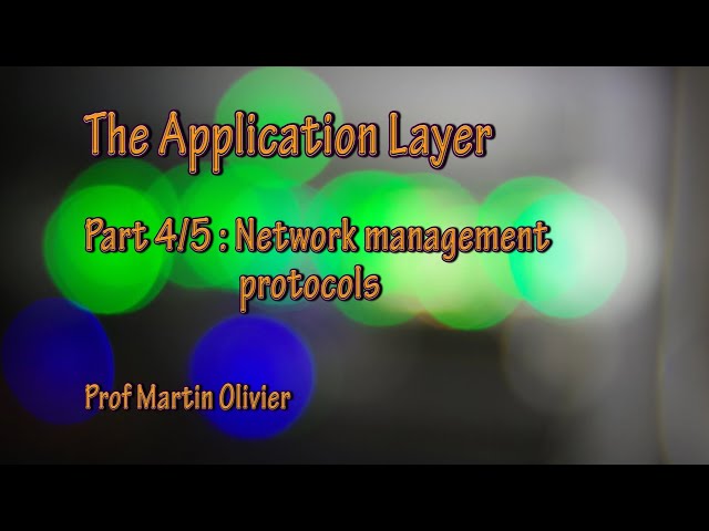Application layer (4/5): Network management protocols (Computer networks)
