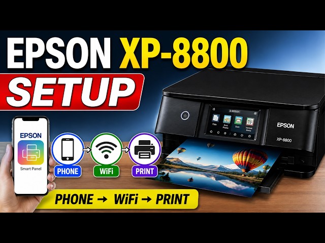 Epson XP-8800 Printer Setup | WiFi, Ink & Phone Setup Step-by-Step