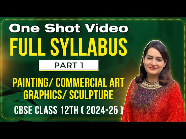 CBSE Class 12 Fine Arts Final Full Revision | Painting | Commercial Art | Sculpture | Full Syllabus