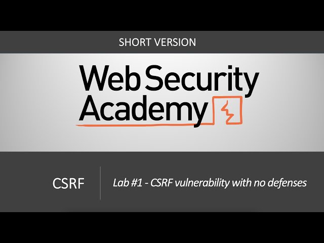 CSRF - Lab #1 CSRF vulnerability with no defenses | Short Version