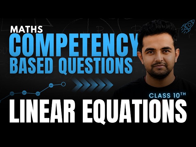 🚀Linear Equations | Competency Based Questions🎯 | EXAM FOCUSED | Class 10 Maths | CBSE 2026-27