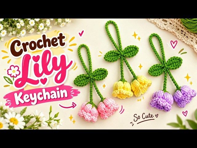 How to Crochet a Lily Flower Keychain 🌸 | Step-by-Step Tutorial For Beginners