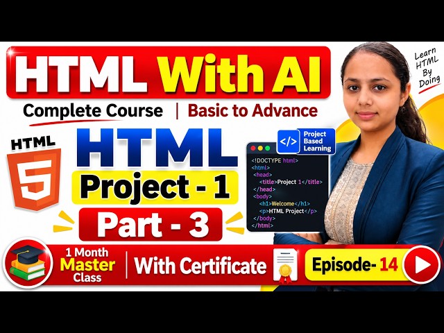 HTML Project 1 (Part 3) | HTML Full Course with AI | Episode 14