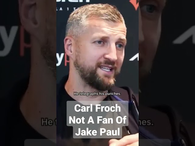 Carl Froch: Not A Fan OF Jake Paul, Boxing Stories