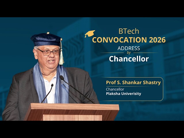 Convocation Address by Prof S. Shankar Sastry I BTech Class of 2026