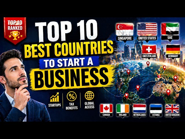Top 10 Best Countries to Start a Business 🌍 (Ranked for Startups & Growth)