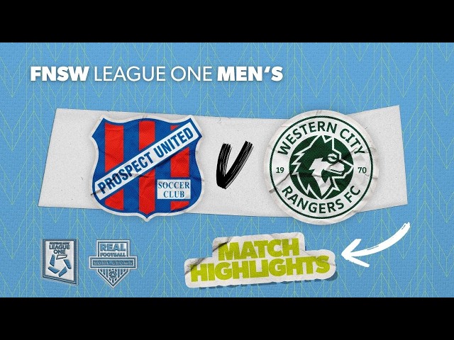FNSW League One Men's Round 27 Highlights - Prospect United v Western City Rangers