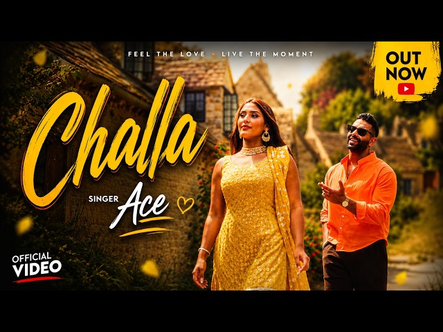Ace - Challa (Official Video) | Kaler Habib | Paras Vij