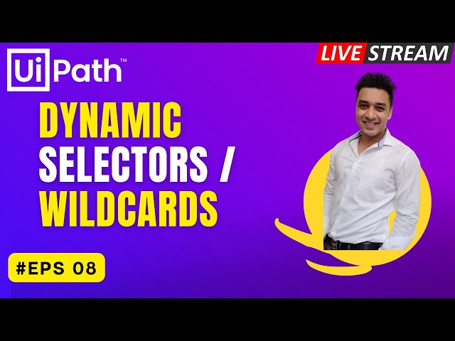 🔴 8. [Classic] - Create Dynamic Selectors in UiPath | Use Wildcards  Selector | UI Explorer
