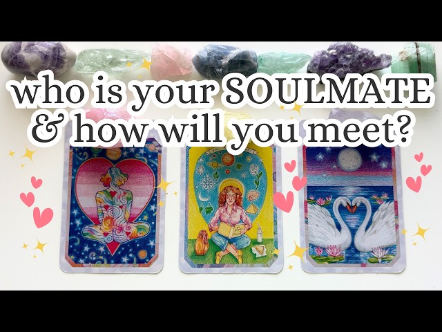Who is your SOULMATE? How will you MEET? When? 💖 Very detailed 💖 Pick-a-card tarot reading