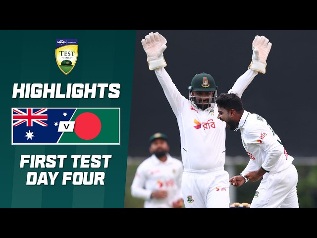 Australia v Bangladesh | First Test | Day Four