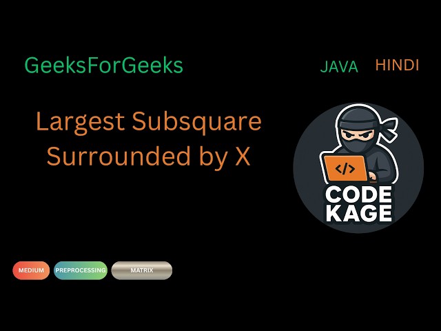GFG | POTD | Largest Subsquare Surrounded by X | Java | Hindi