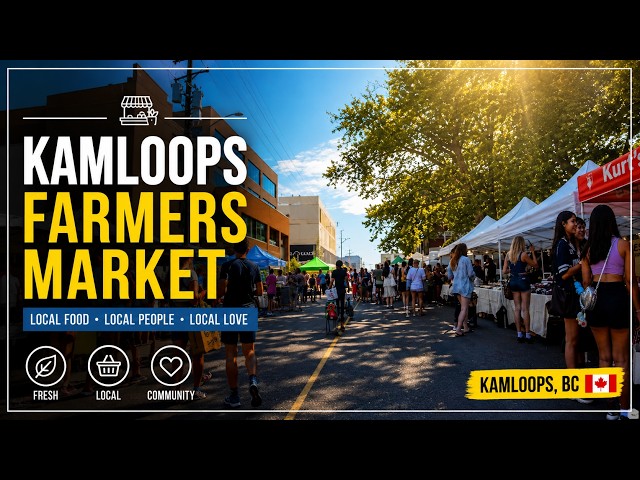 Kamloops Farmers' Market 🇨🇦 | Local Food, Fresh Produce & Summer Vibes (4K)