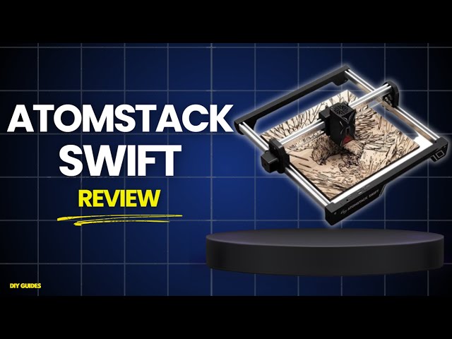 Atomstack Swift 12W / 7W Review: Worth The Upgrade Or Save Your Money?