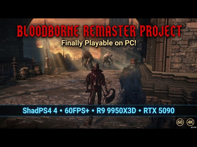 Bloodborne REMASTERED on PC! ShadPS4 4K 60FPS+ Gameplay (Ryzen 9 9950X3D + RTX 5090)