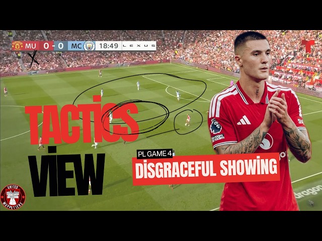 Shocking Performance - Manchester United Tactics View PL Game 4