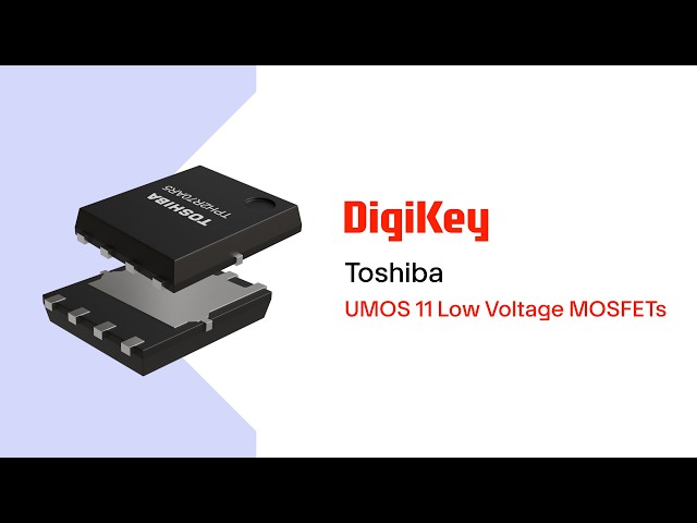 UMOS 11 Low Voltage MOSFETs from Toshiba PIO | DigiKey