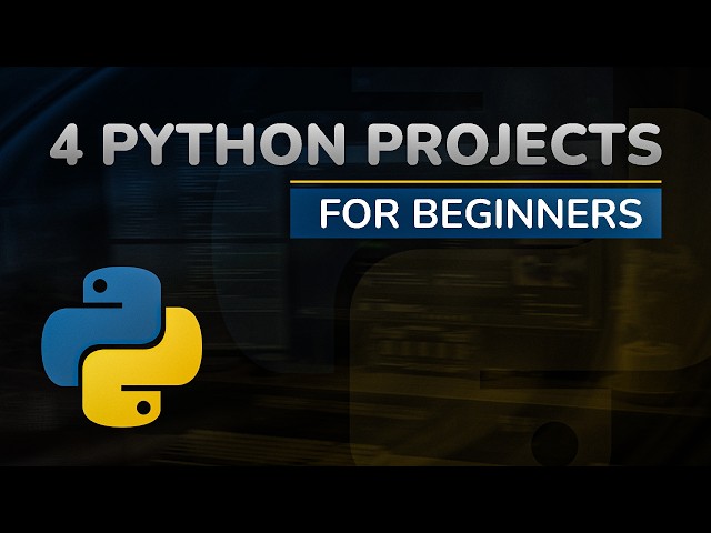 Build 4 Python Projects as a Beginner