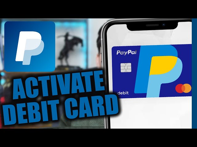 How To Activate Your PayPal Debit Card