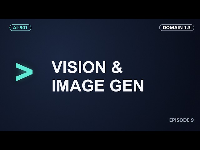 AI-901 Domain 1.3: Computer Vision and Image Generation (2026)