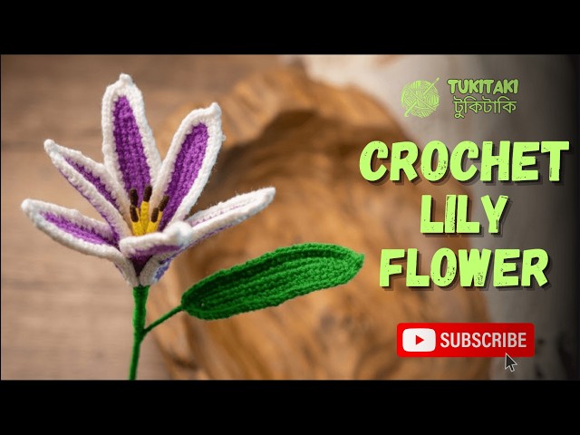 How to Crochet Lily Flower | Easy Lily with Petals Tutorial for Beginners | #tukitakicrochet