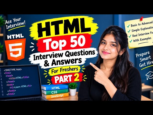 HTML Top 50 Interview Questions & Answers | Part 2 | HTML5 Interview Questions for Freshers 🚀