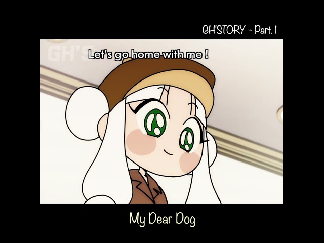 [1] My Dear Dog 🐶 | GH'STORY | #animation #anime