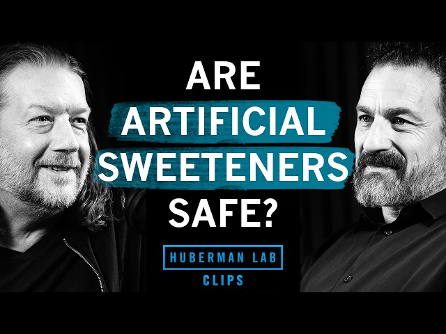 How Artificial Sweeteners Affect Your Brain & Body | Dr. Scott Kanoski & Dr. Andrew Huberman