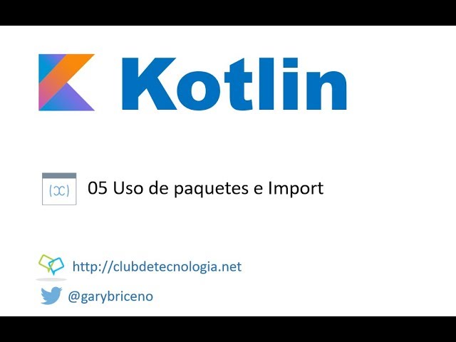 05 Kotlin paquetes e import