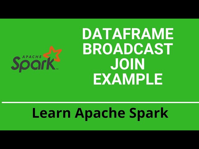 4.2.2 Spark DataFrame Join | Broadcast Join Example | Apache Spark Tutorial