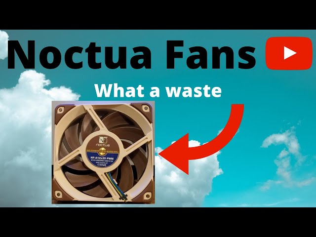 Noctua fans are the best bang for the buck!