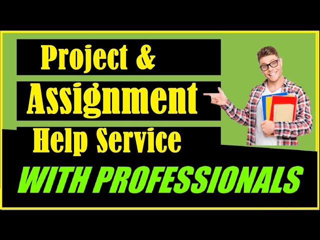 Project Help Service & Assignment Helpers |Online Assignments Websites| Need Help with My Assignment
