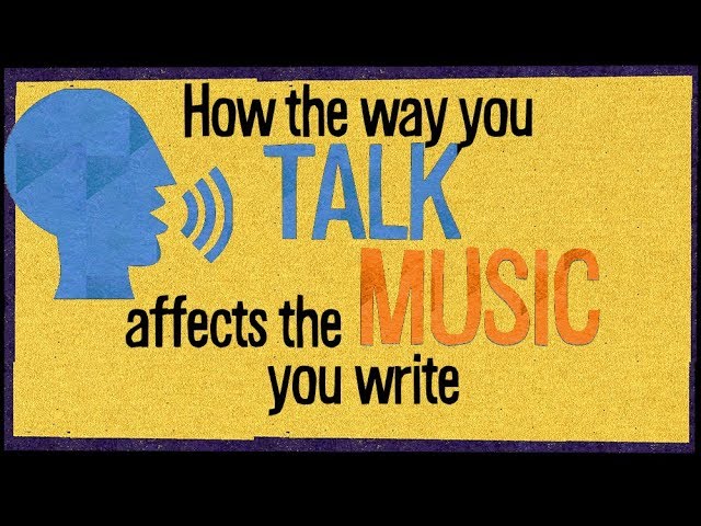 How the way you TALK affects the MUSIC you write | Music & Language