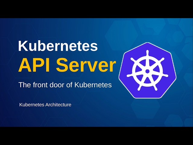 Kubernetes - API Server