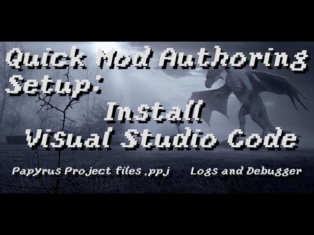 Quick Mod Authoring Setup - Visual Studio Code for script editing, debugging, and log viewing
