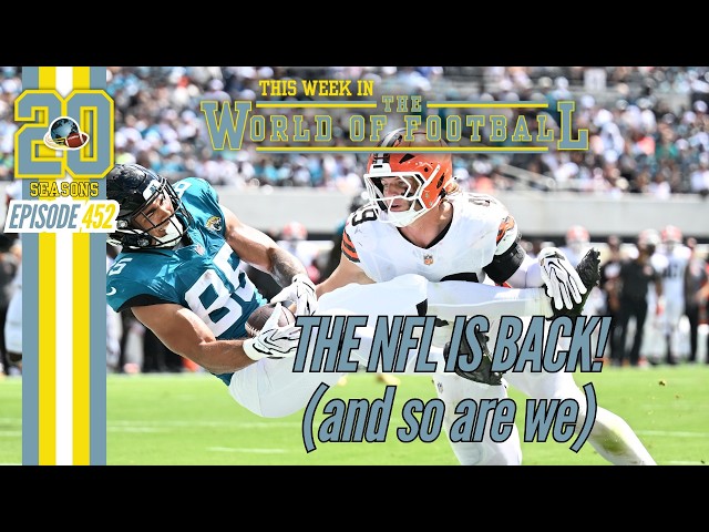 This Week in the World of Football #452 |  The NFL is BACK!