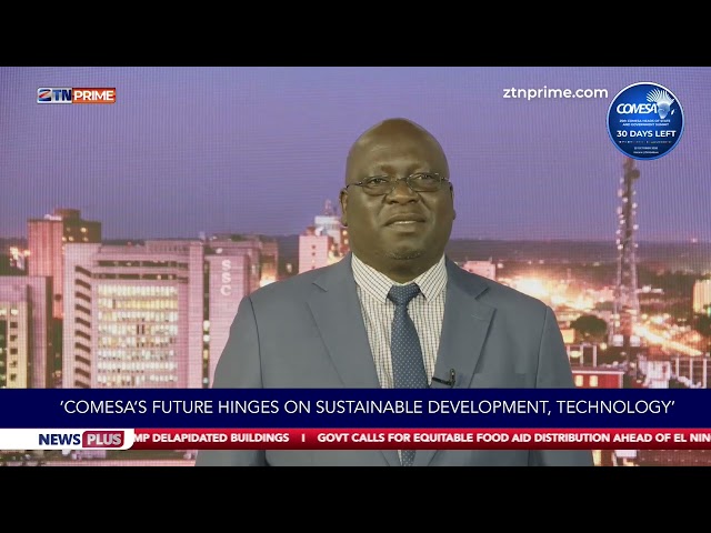 COMESA's future hinges on sustainable development, technology | ZTN | News Plus