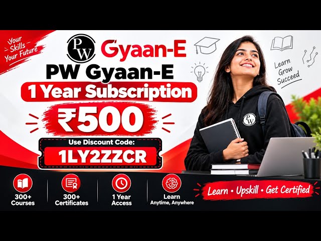 PW Gyaan-E 1 Year Subscription सिर्फ ₹500  | 300+ Courses + Certificates |Discount Code 1LY2ZZCR #pw
