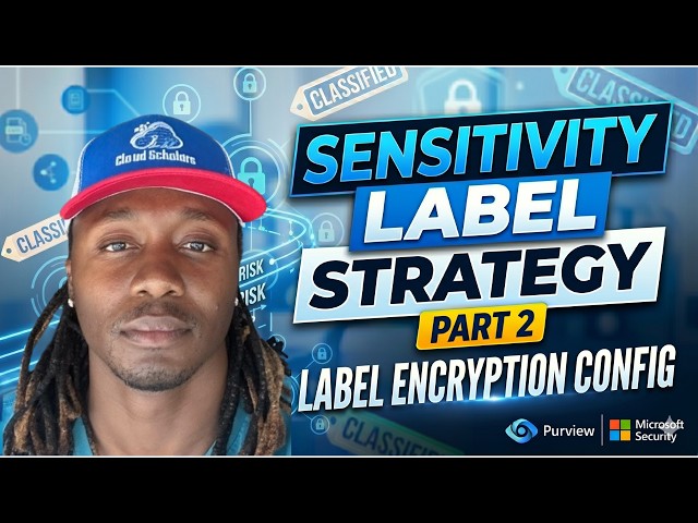 Sensitivity Label Strategy Part 2 - Label Encryption and Configuration Approach