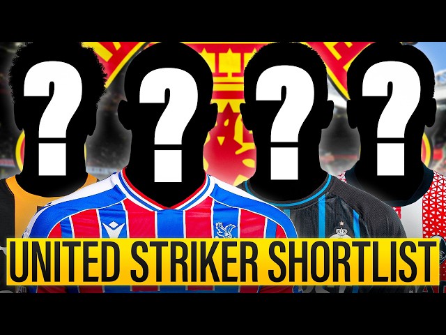 MANCHESTER UNITED STRIKER SHORTLIST 🔥