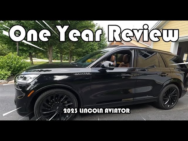 One Year With The Lincoln Aviator Reserve Review