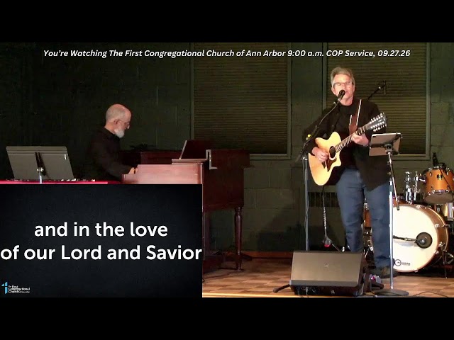 The First Congregational Church of Ann Arbor (FCC) 9:00 a.m. COP Service, 09.27.26