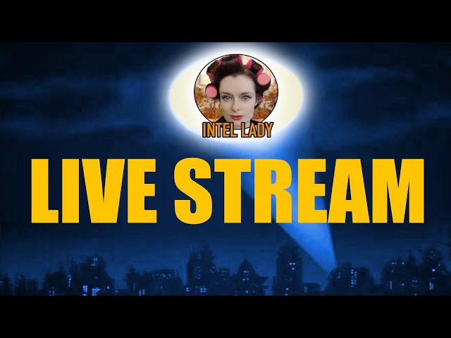 Intel Lady Ask Me Anything/Request Show! #satire #parody #livestream #livestreaming #intellady #uk