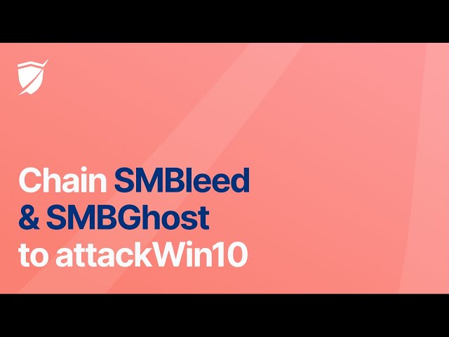Chain SMBleed & SMBGhost to attack Win10 (CVE-2020-1206)