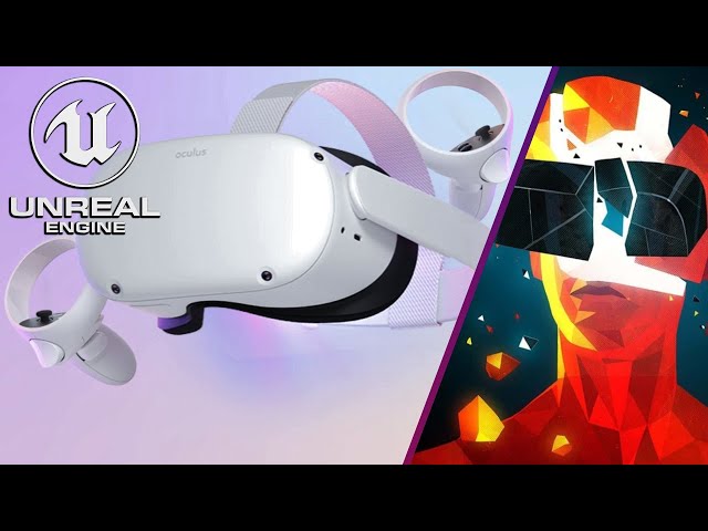 Using UE4 to Develop for Oculus Quest 2 |Quick-Start Guide|