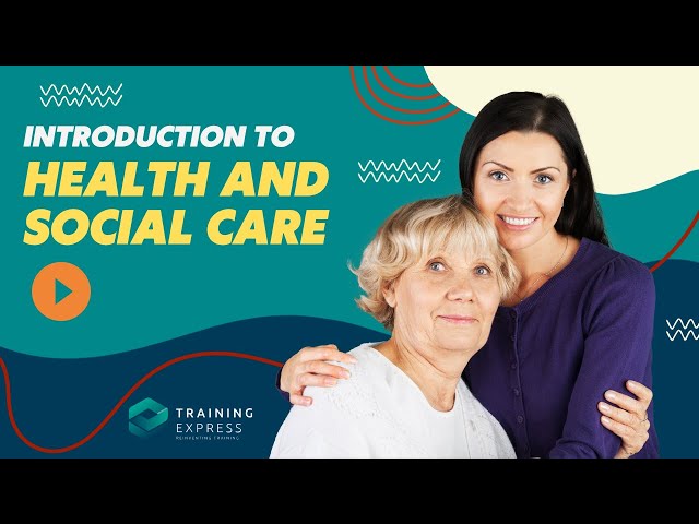 Introduction to Health and Social Care in UK